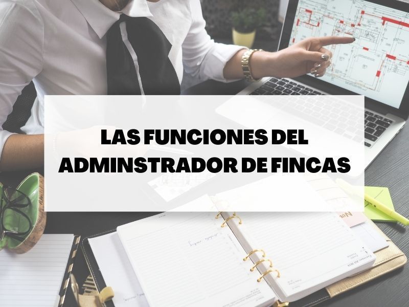 ¿En qué consiste la figura del Administrador de Fincas?