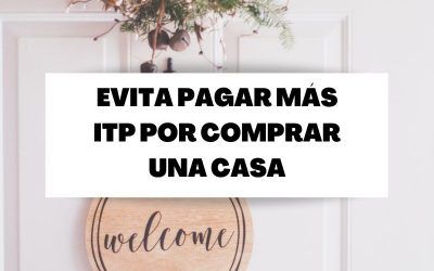 Descubre cómo evitar pagar más ITP al comprar una casa